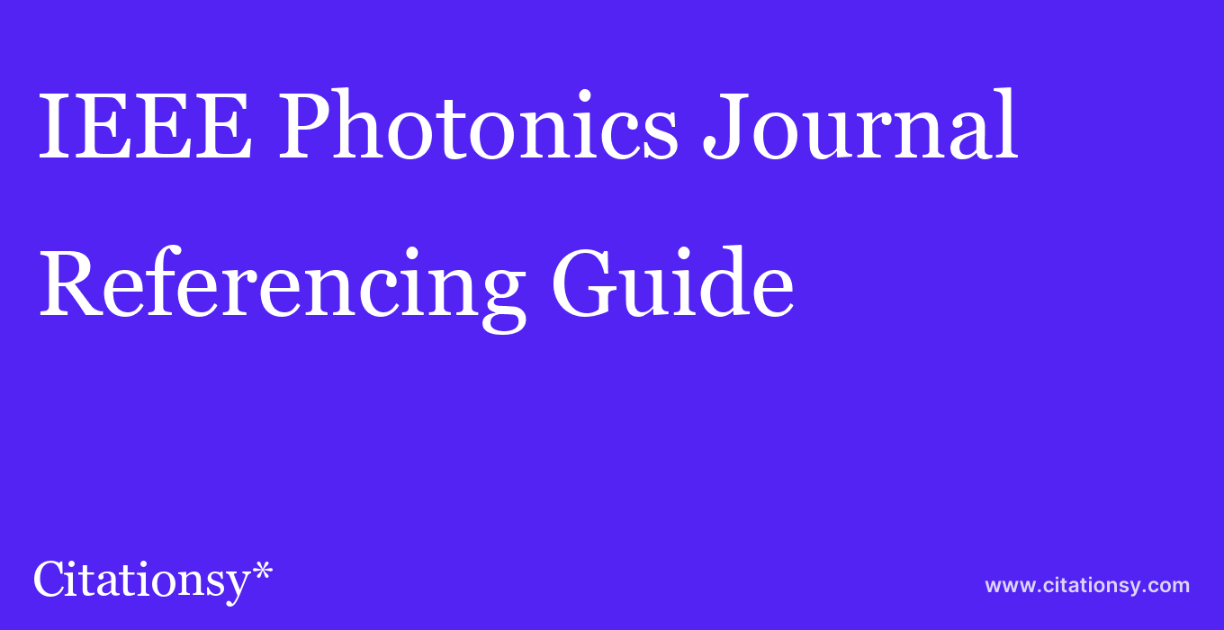 cite IEEE Photonics Journal  — Referencing Guide